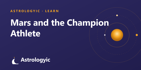 Mars and the Making of a Champion: The Astrology of Elite Athletes
