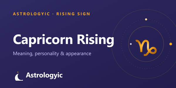 Capricorn Rising (Ascendant): Meaning, Personality & Appearance