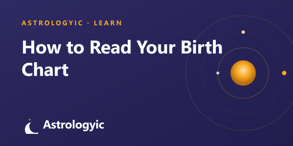 How to Read Your Birth Chart: A Beginner's Step-by-Step Guide (2026)