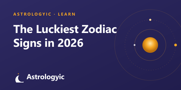 The Luckiest Zodiac Signs in 2026
