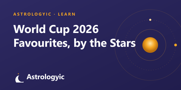 World Cup 2026: An Astrological Look at the Favourites
